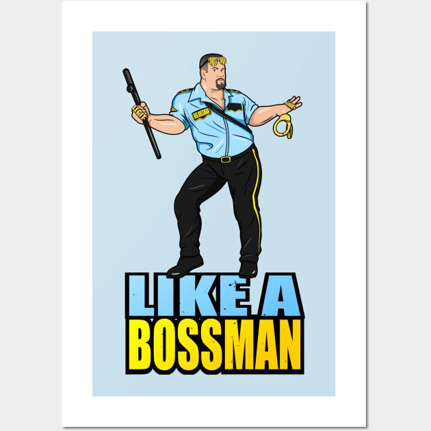 Like A Bossman Wall Art by upursleeve